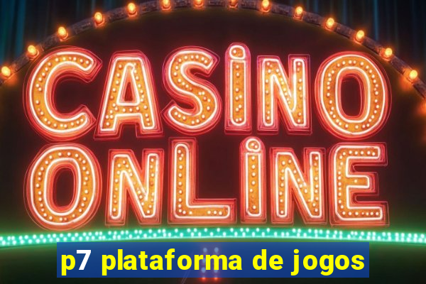 p7 plataforma de jogos